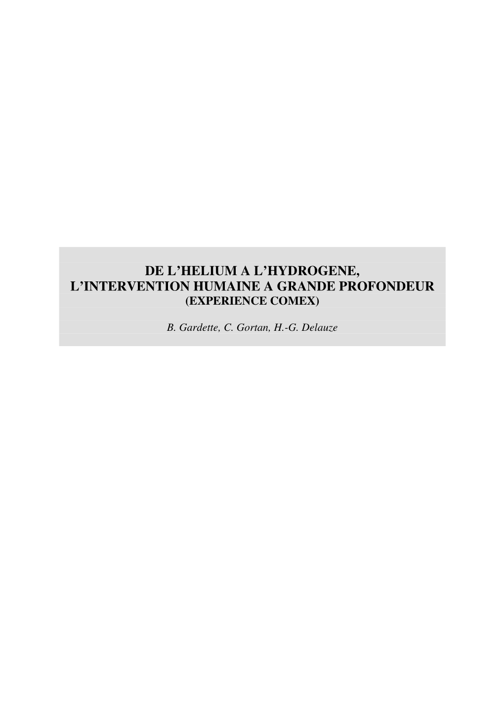 De L'helium a L'hydrogene, L'intervention Humaine a Grande