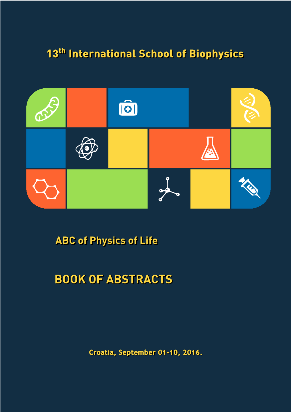 13Th International School of Biophysics: ABC of Physics of Life