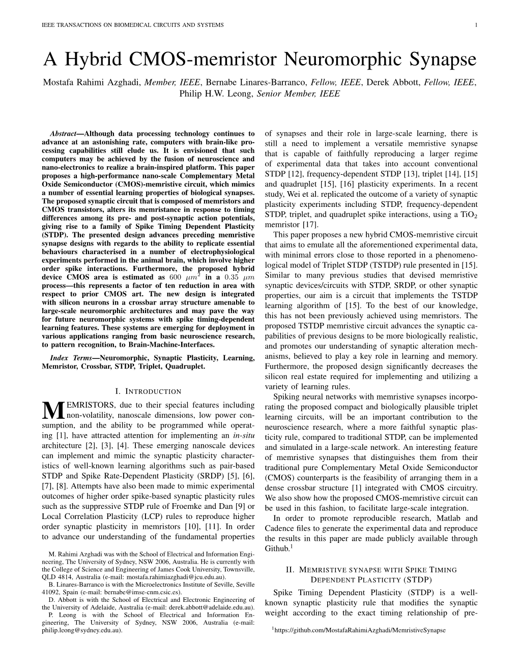 A Hybrid CMOS-Memristor Neuromorphic Synapse Mostafa Rahimi Azghadi, Member, IEEE, Bernabe Linares-Barranco, Fellow, IEEE, Derek Abbott, Fellow, IEEE, Philip H.W