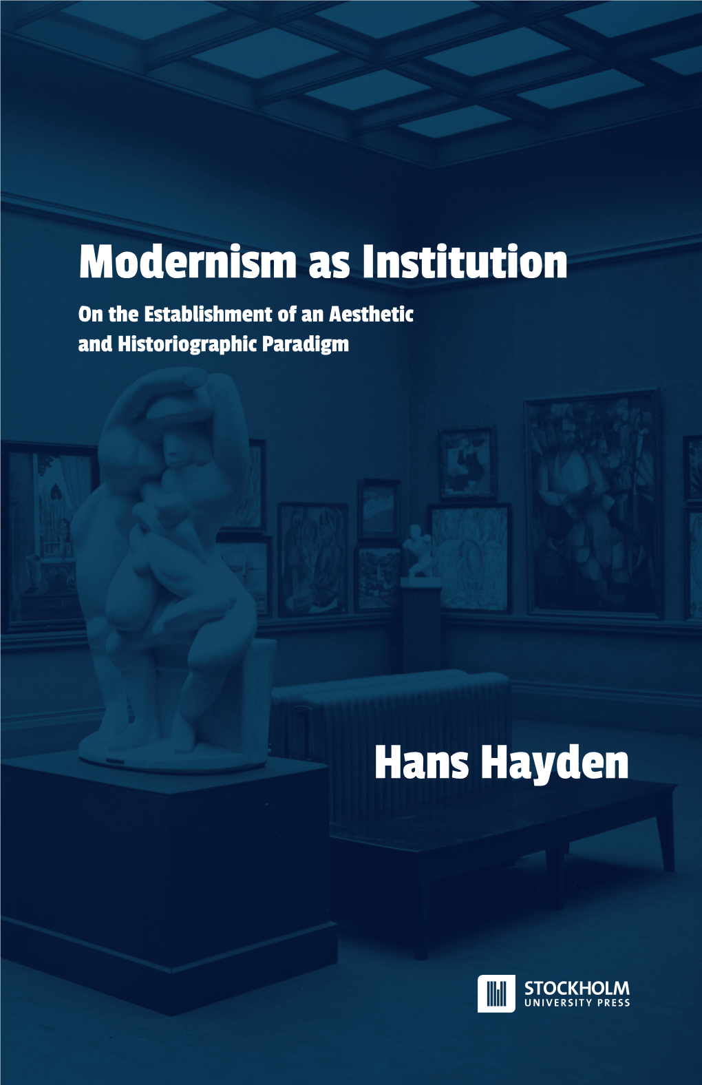 Modernism As Institution Hans Hayden