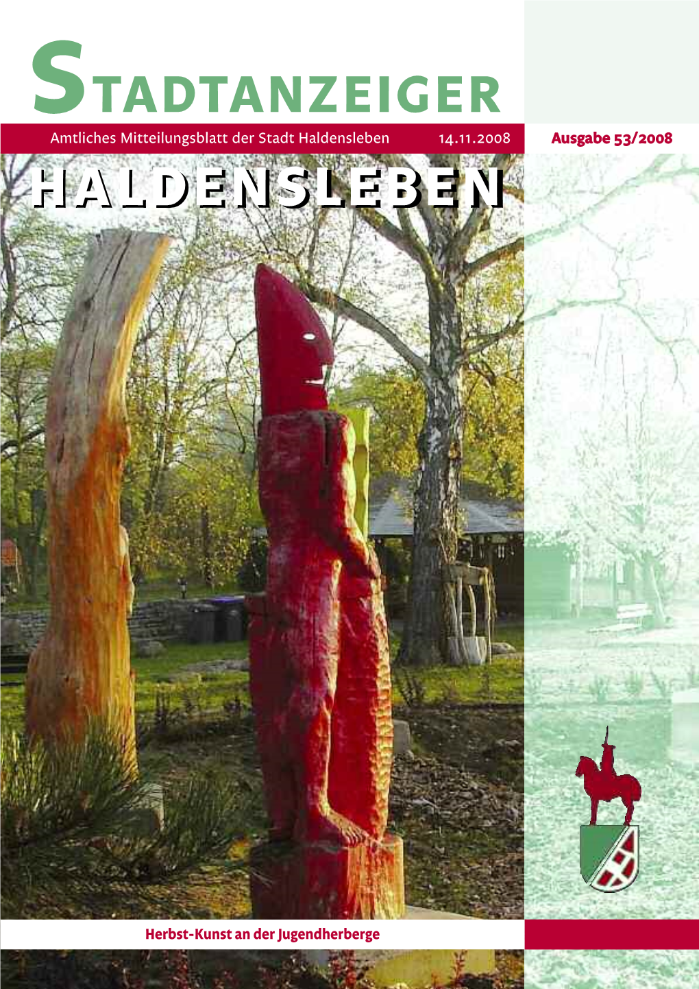 STADTANZEIGER Amtliches Mitteilungsblatt Der Stadt Haldensleben 14.11.2008 Ausgabe 53/2008 HHAALLDDEENNSSLLEEBBEENN