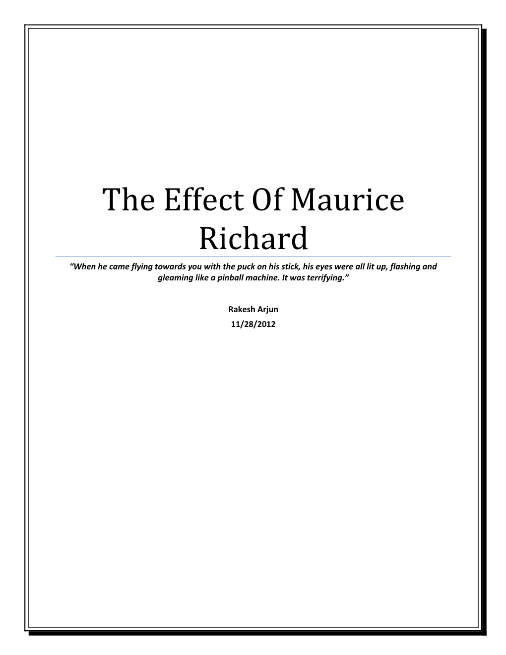 The Effect of Maurice Richard “When He Came Flying Towards You with the Puck on His Stick, His Eyes Were All Lit Up, Flashing and Gleaming Like a Pinball Machine