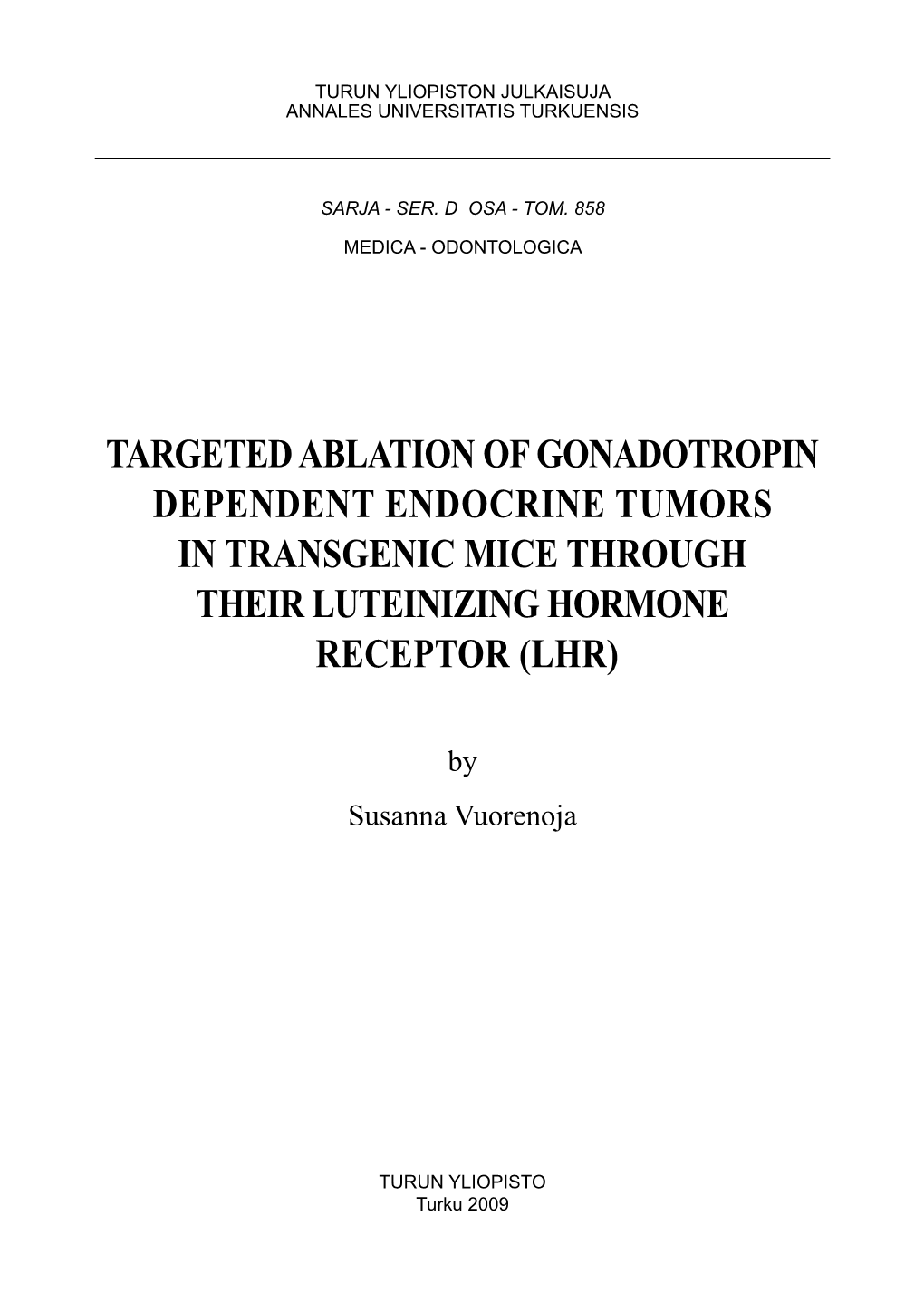 Targeted Ablation of Gonadotropin Dependent Endocrine Tumors in Transgenic Mice Through Their Luteinizing Hormone Receptor (Lhr)