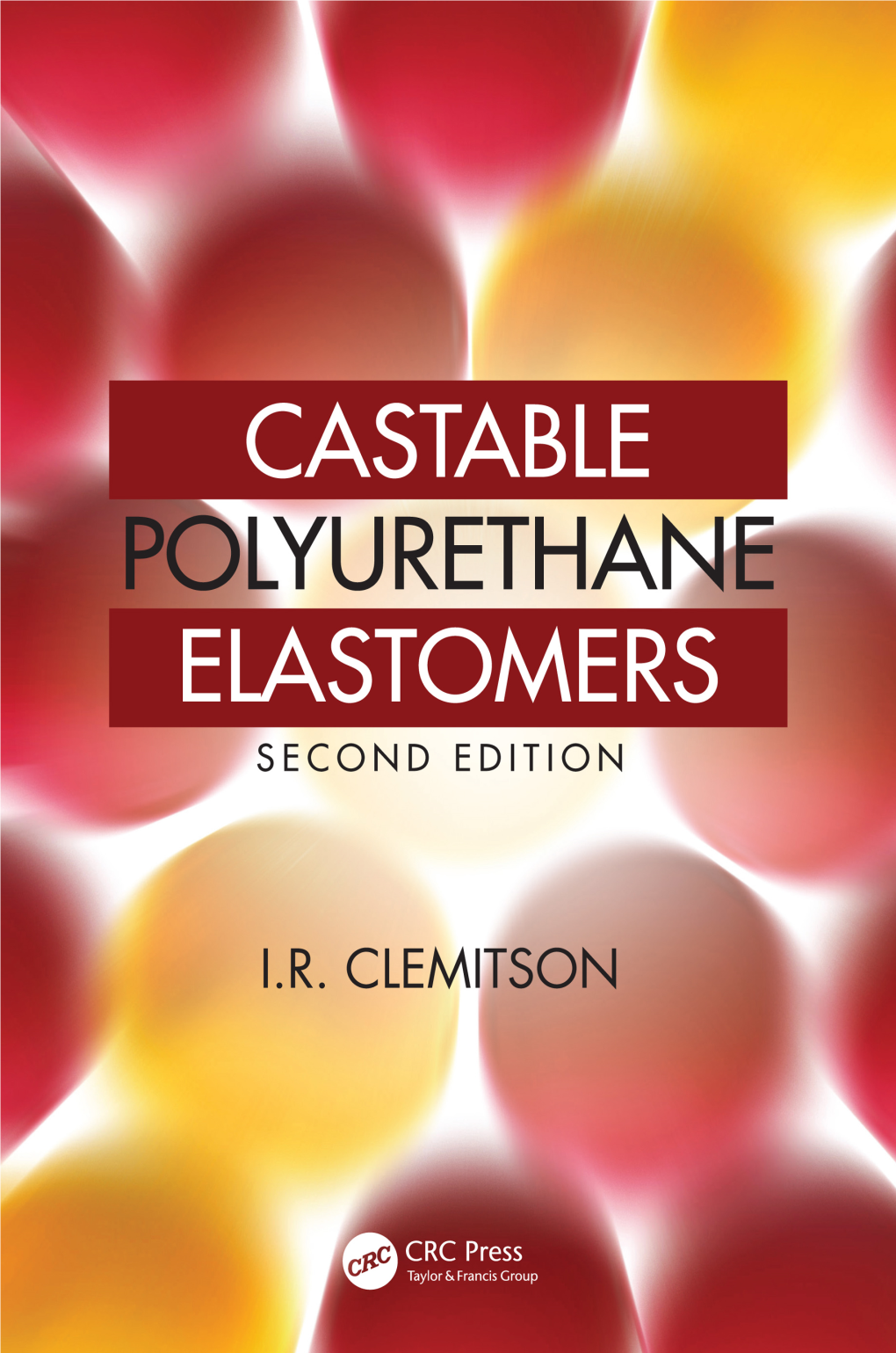 Castable Polyurethane Elastomers, Second Edition