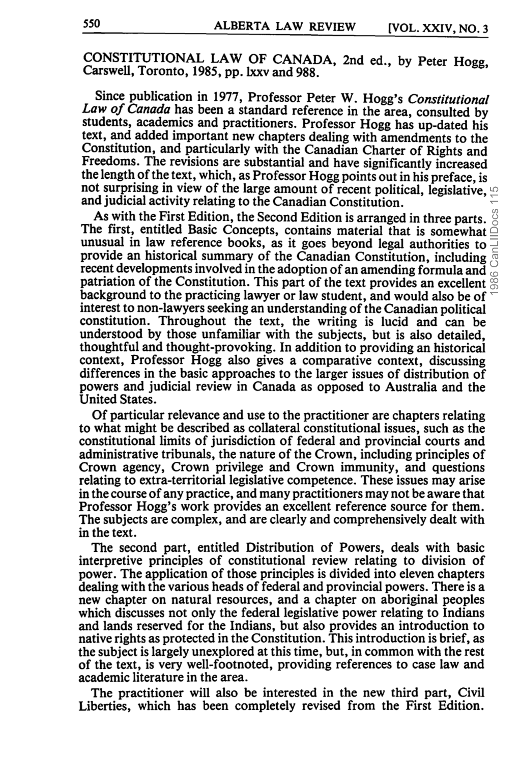 CONSTITUTIONAL LAW of CANADA, 2Nd Ed., by Peter Hogg, Carswell, Toronto, 1985, Pp. Ixxv and 988. Since Publication in 1977, Professor Peter W