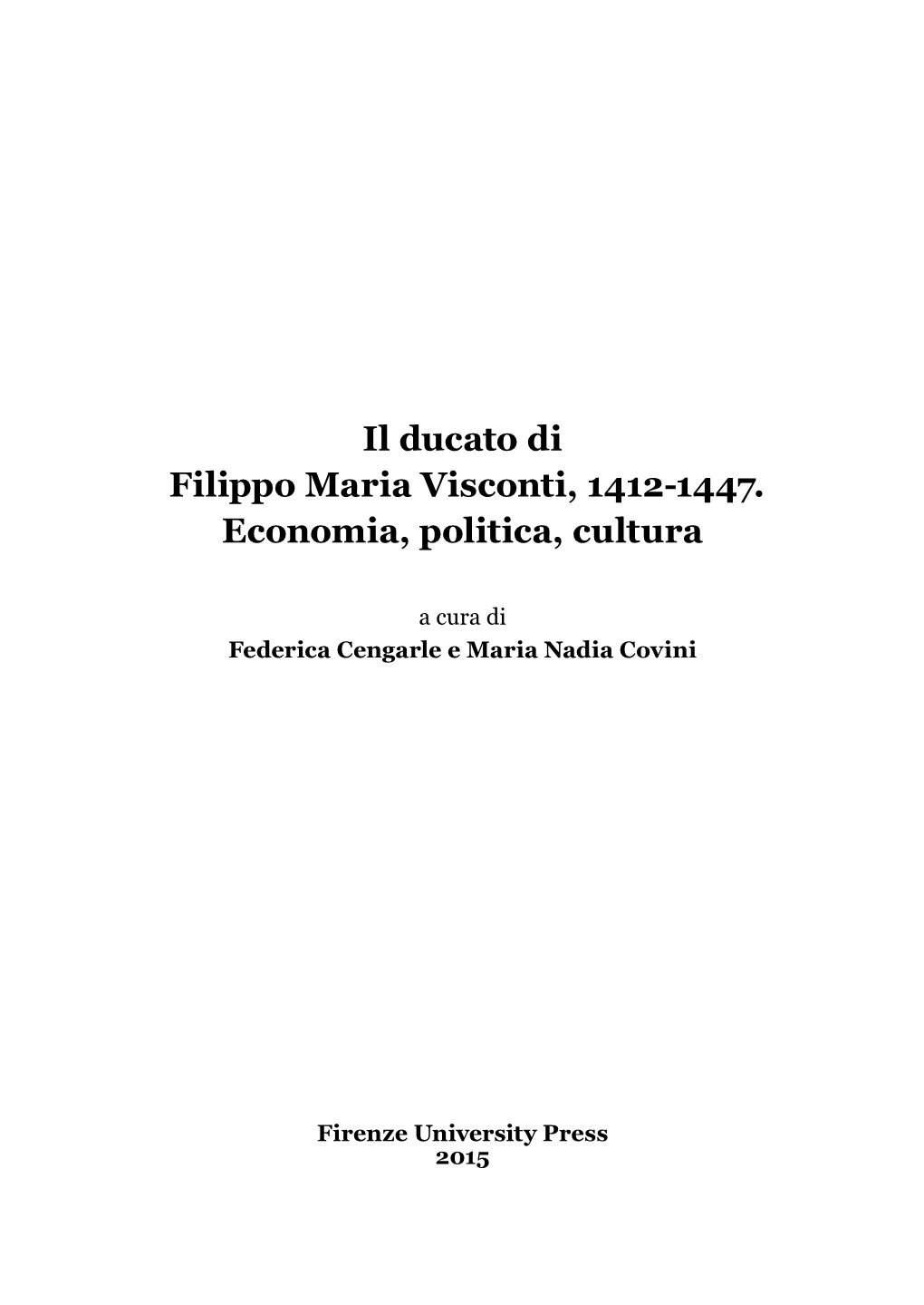 Il Ducato Di Filippo Maria Visconti, 1412-1447. Economia, Politica, Cultura