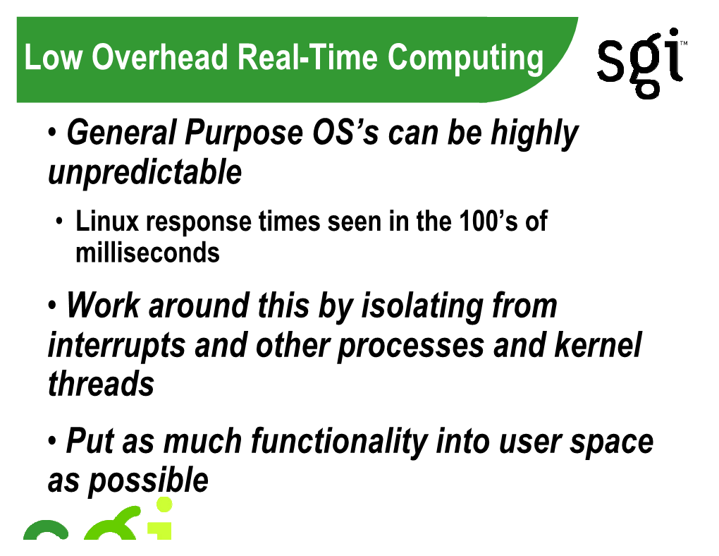 Low Overhead Real-Time Computing • General Purpose OS's Can Be