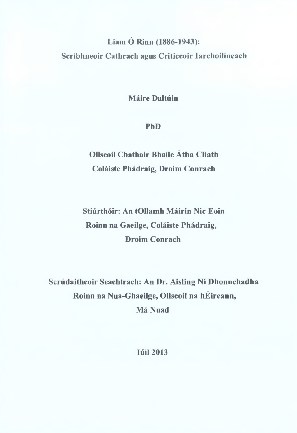 Liam Ó Rinn (1886-1943): Scribhneoir Cathrach Agus Criticeoir Larchoilineach Máire Daltúin Phd Ollscoil Chathair Bhaile Atha