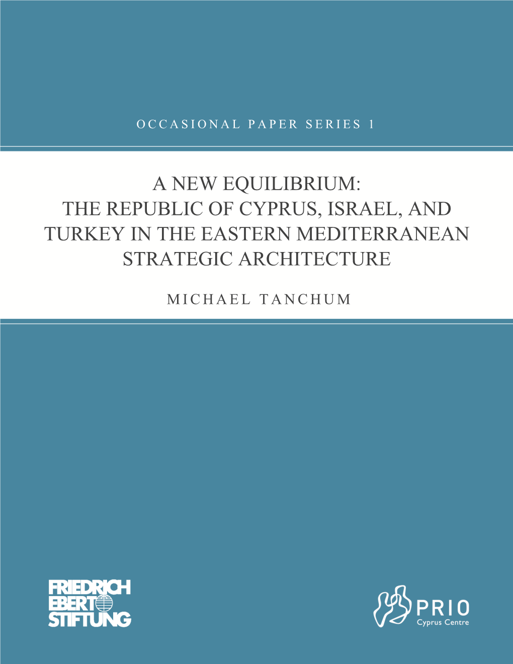 The Republic of Cyprus, Israel, and Turkey in the Eastern Mediterranean Strategic Architecture