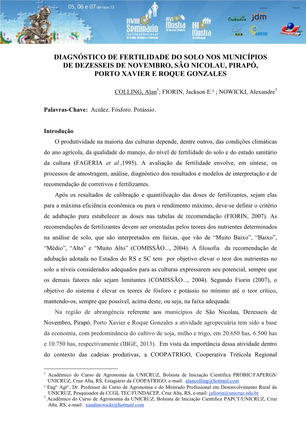 Diagnóstico De Fertilidade Do Solo Nos Municípios De Dezesseis De Novembro, São Nicolau, Pirapó, Porto Xavier E Roque Gonzales