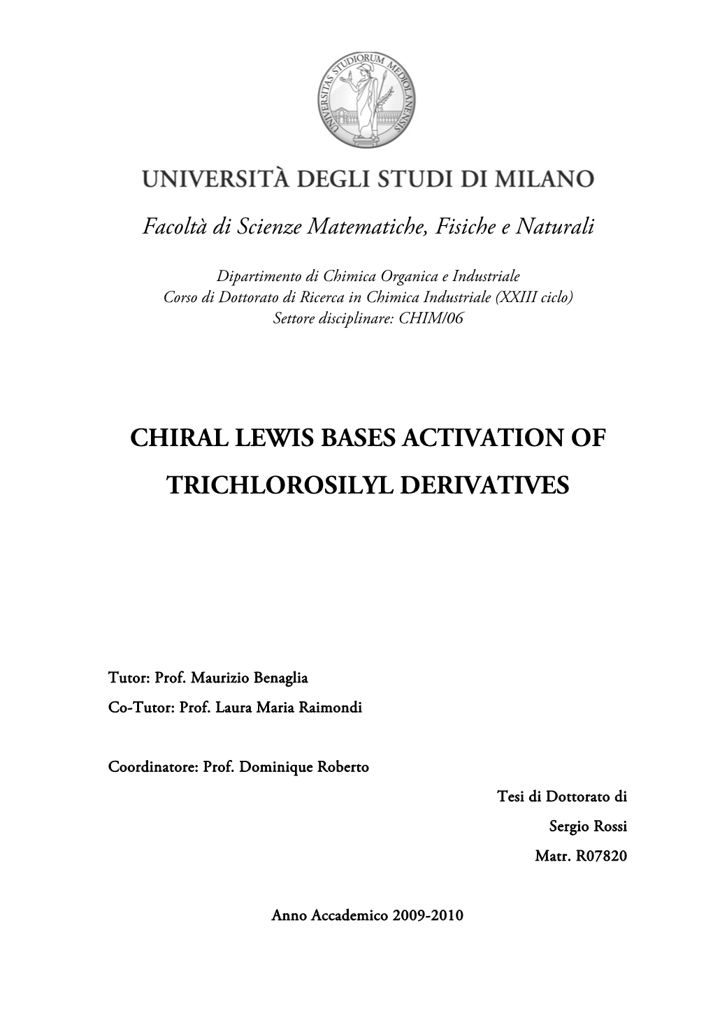 Chiral Lewis Bases Activation of Trichlorosilyl Derivatives