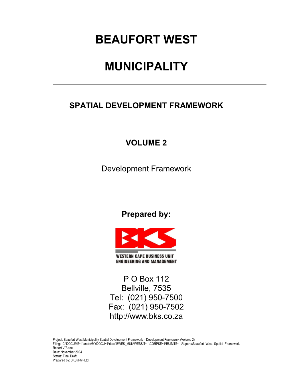 Beaufort West Spatial Framework Report V 7.Doc Date: November 2004 Status: Final Draft Prepared By: BKS (Pty) Ltd Page I