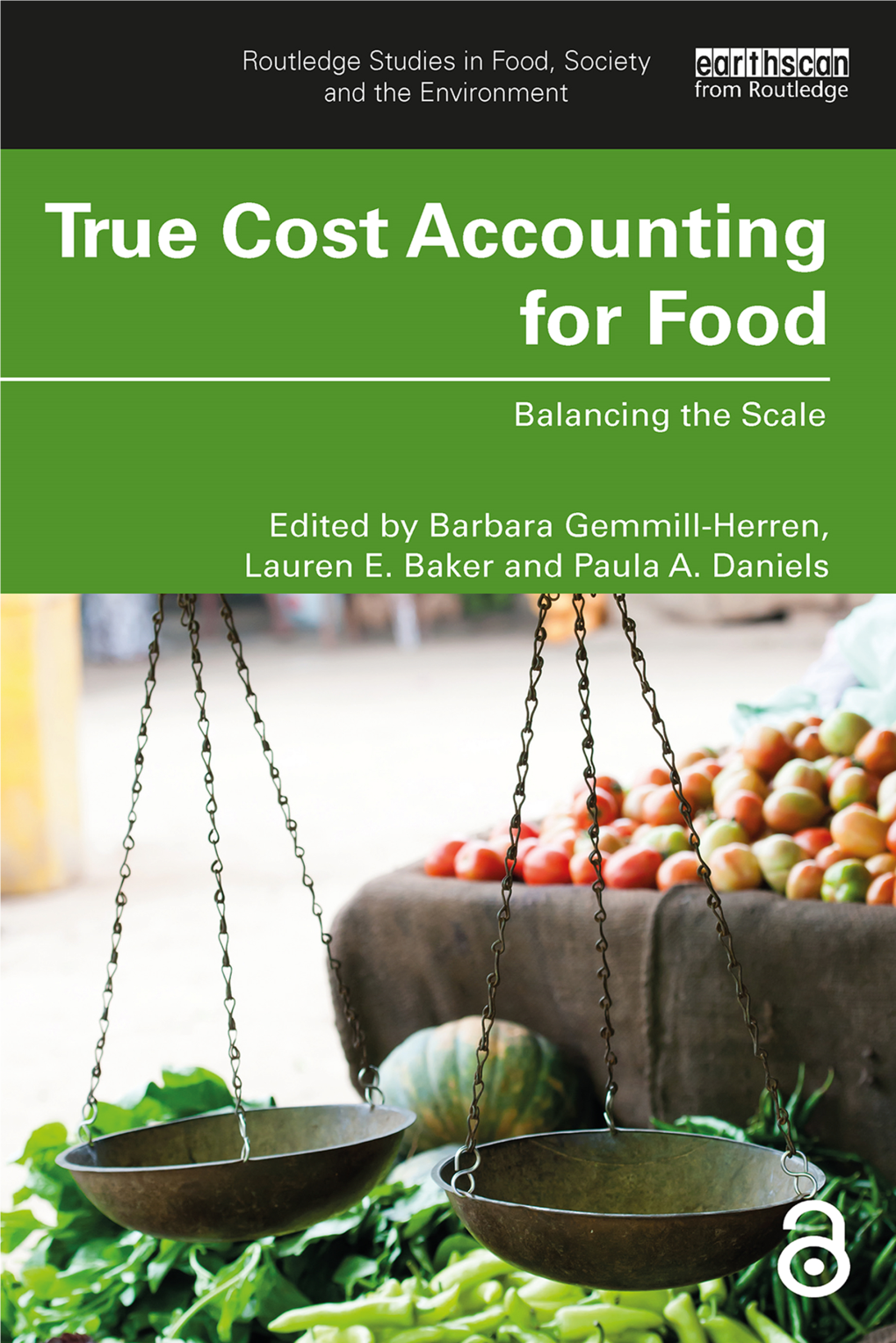 True Cost Accounting for Food; Balancing the Scale; First Edition