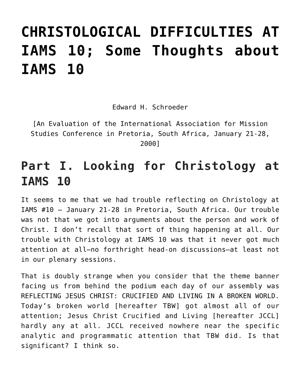 CHRISTOLOGICAL DIFFICULTIES at IAMS 10; Some Thoughts About IAMS 10