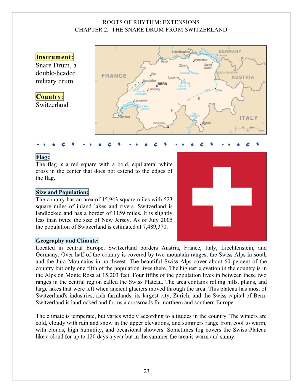 Instrument: Snare Drum, a Double-Headed Military Drum Country: Switzerland