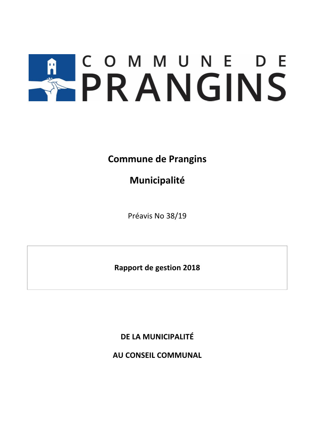 Préavis No 38/19 Rapport De Gestion 2018 DE LA MUNICIPALITÉ AU