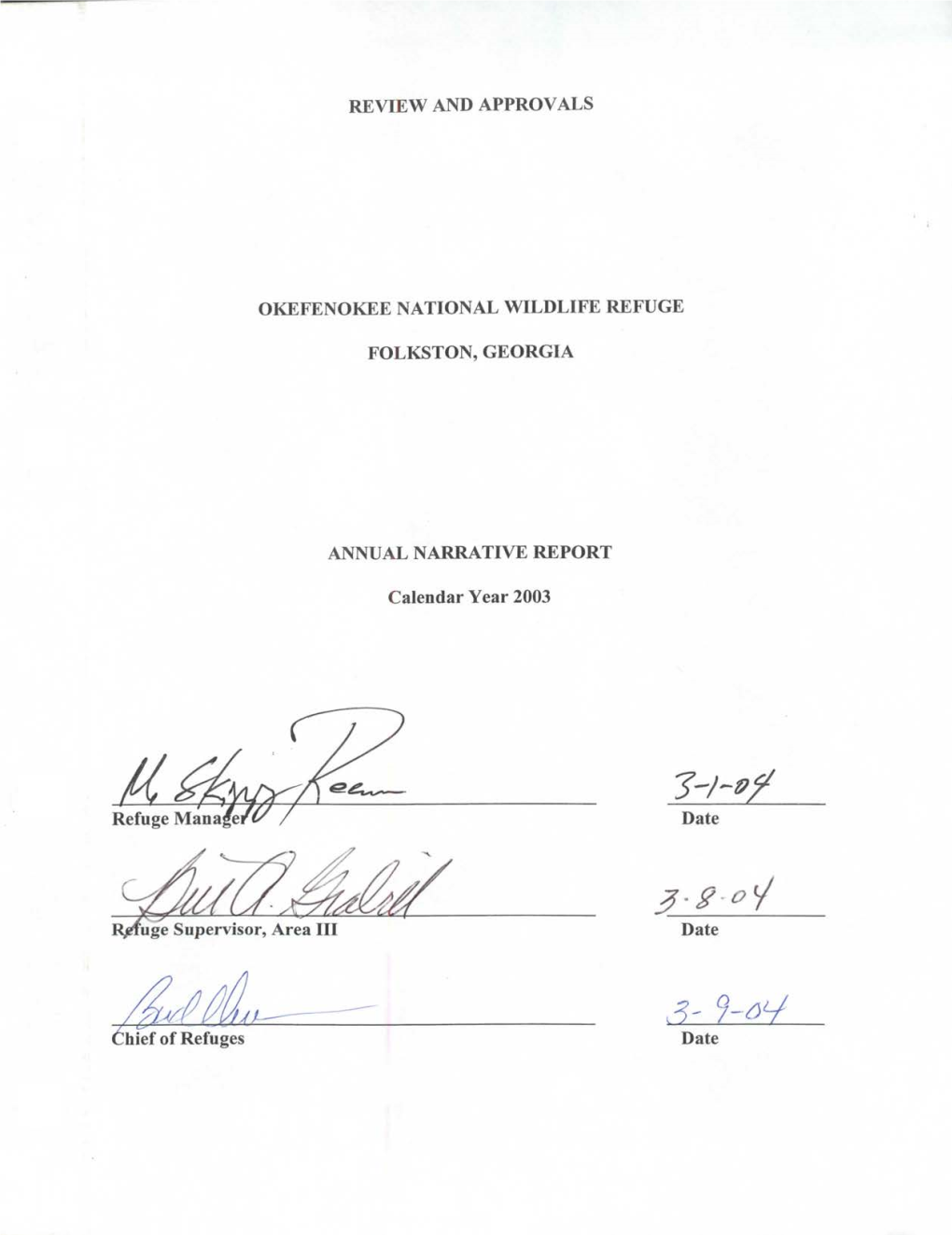 ANNUAL NARRATIVE REPORT Calendar Year 2003 Refuge Manager^ / Rjmige Supervisor, Area III Date Date Chiefof Refuges Date