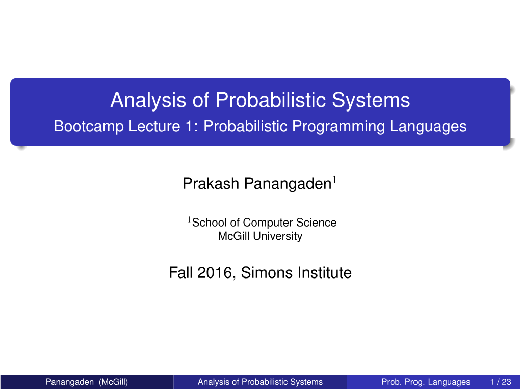 Analysis of Probabilistic Systems Bootcamp Lecture 1: Probabilistic Programming Languages