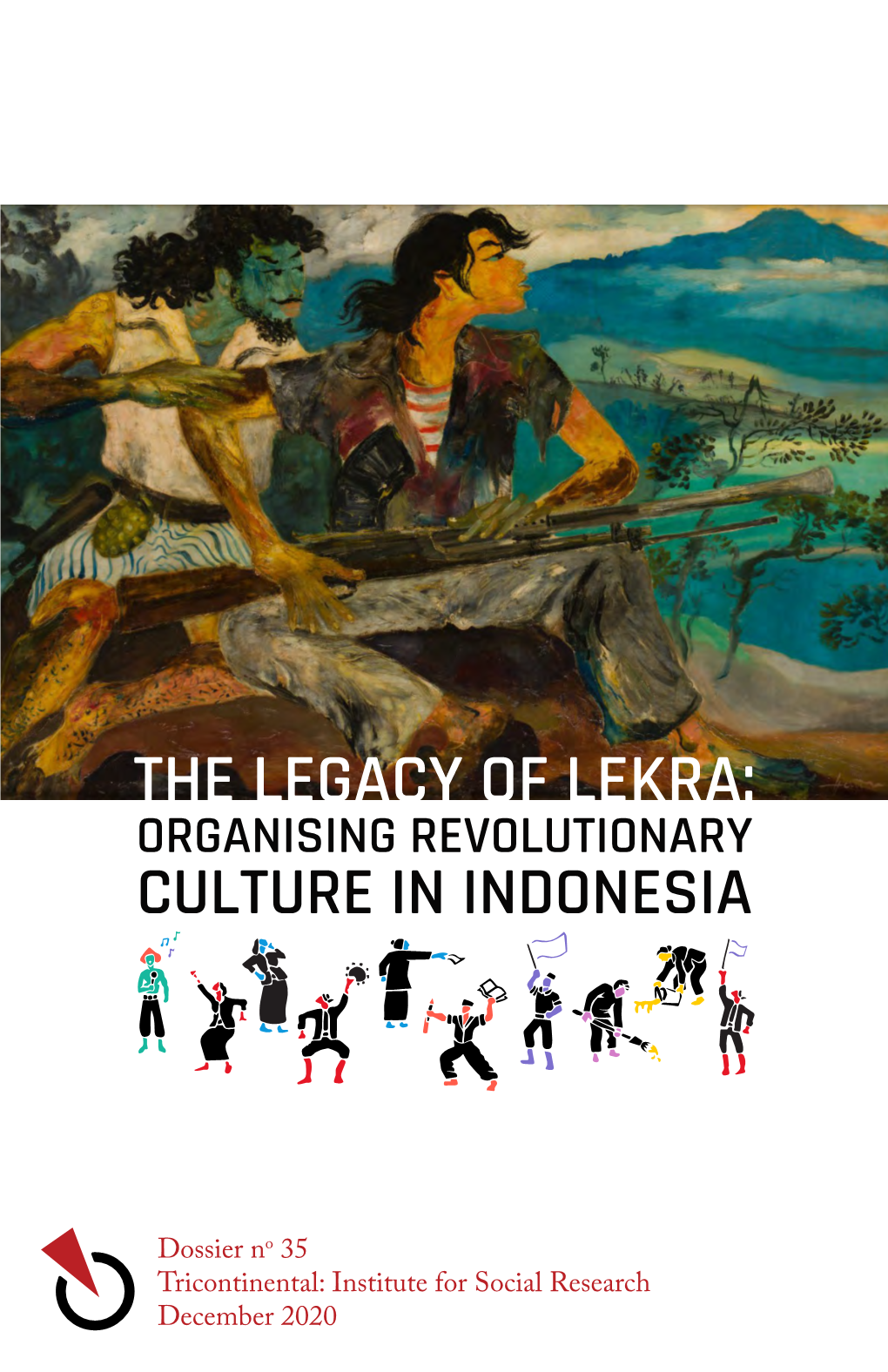 The Legacy of Lekra: Organising Revolutionary Culture in Indonesia