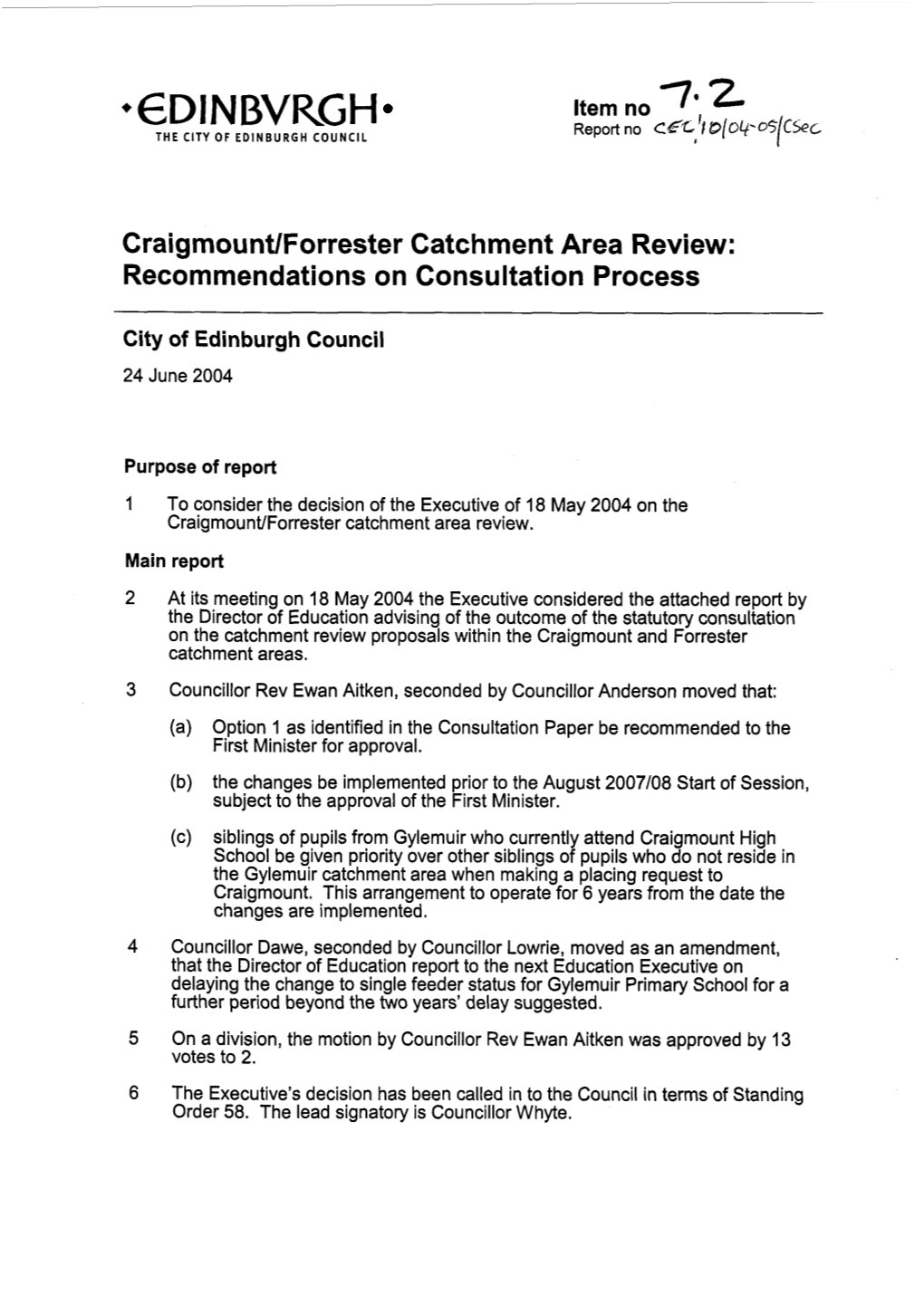Craigmount I Forrester Catchment Area Review: Recommendations on Consultation Process F Executive of the Council * 1%May 2004