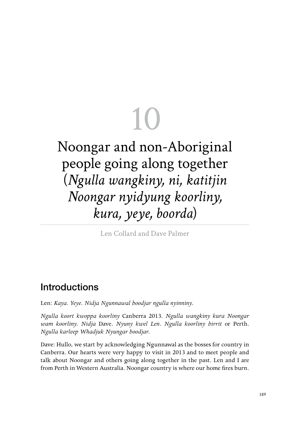 Noongar and Non-Aboriginal People Going Along Together (Ngulla Wangkiny, Ni, Katitjin Noongar Nyidyung Koorliny, Kura, Yeye, Boorda)