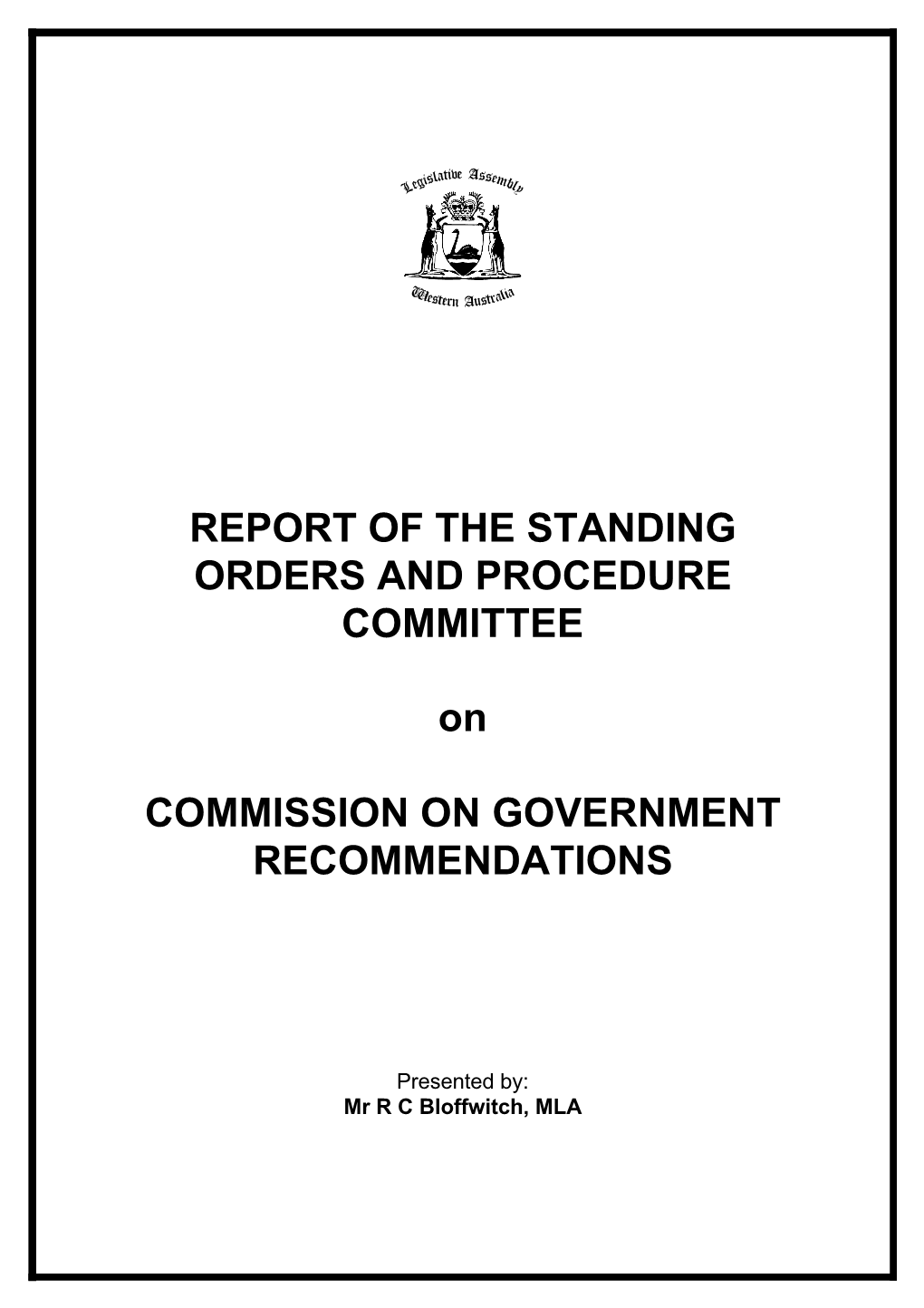 REPORT of the STANDING ORDERS and PROCEDURE COMMITTEE on COMMISSION on GOVERNMENT RECOMMENDATIONS I