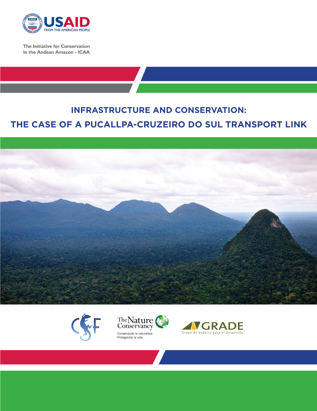 The Case of a Pucallpa-Cruzeiro Do Sul Transport Link Infrastructure and Conservation: the Case of a Pucallpa-Cruzeiro Do Sul Transport Link