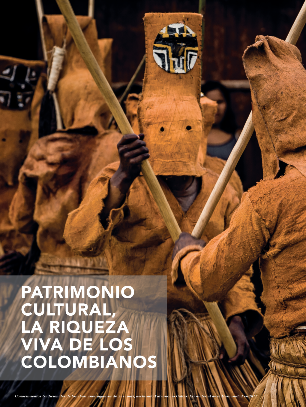 Patrimonio Cultural, La Riqueza Viva De Los Colombianos