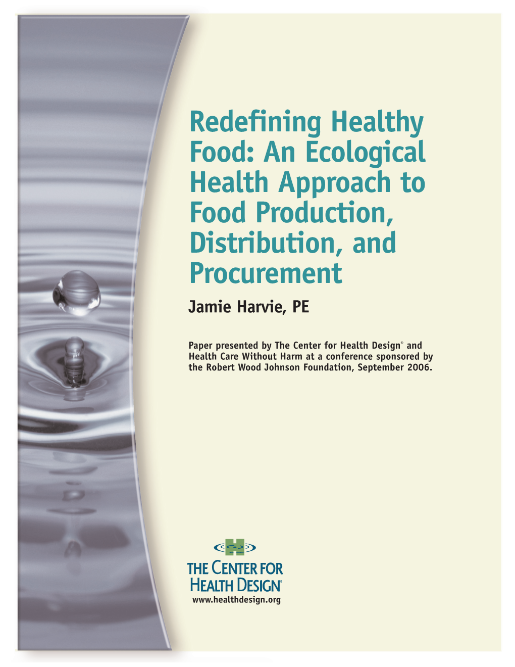 Redefining Healthy Food: an Ecological Health Approach to Food Production, Distribution, and Procurement Jamie Harvie, PE