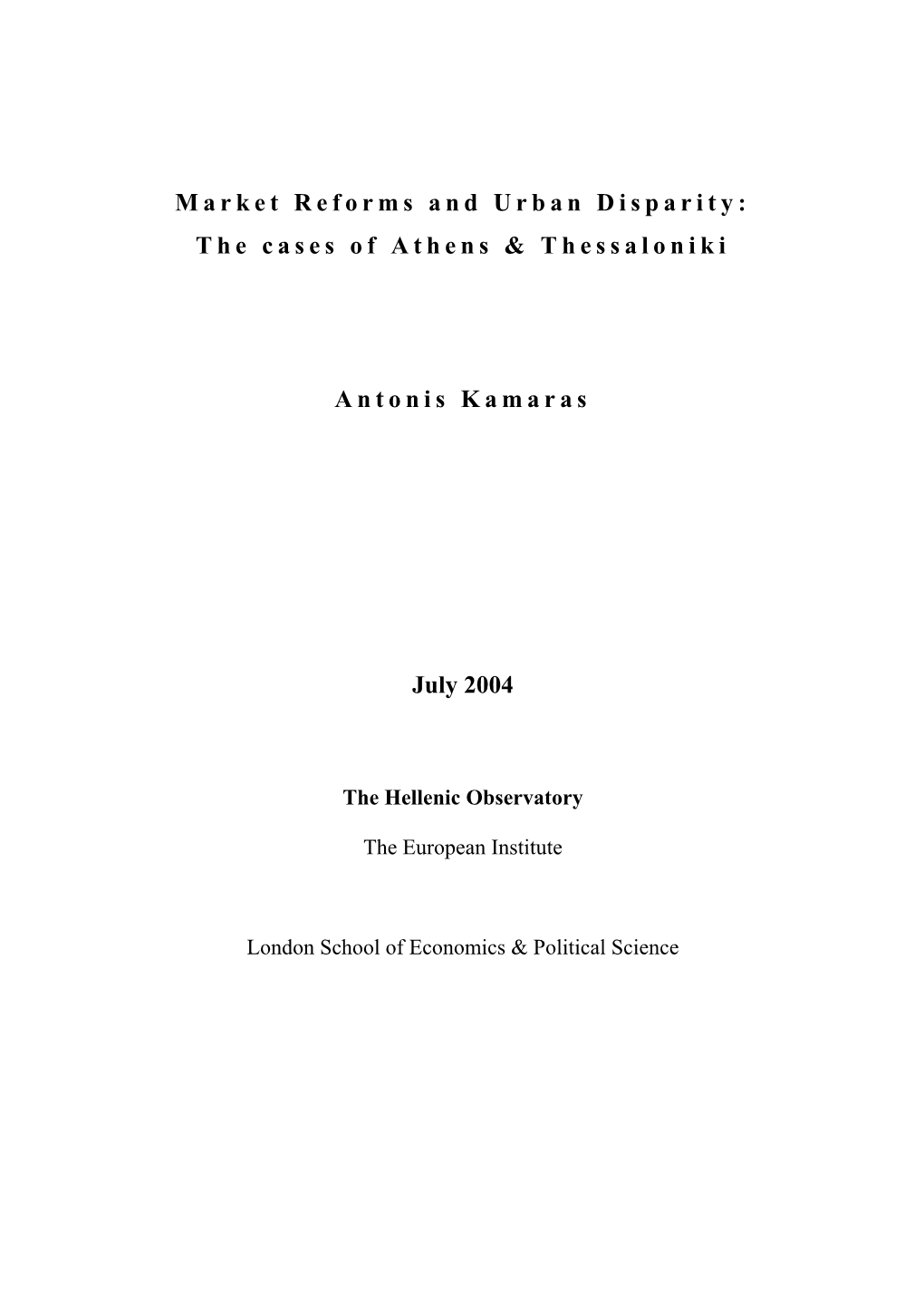 Market Reforms and Urban Disparity: the Cases of Athens & Thessaloniki Antonis Kamaras July 2004