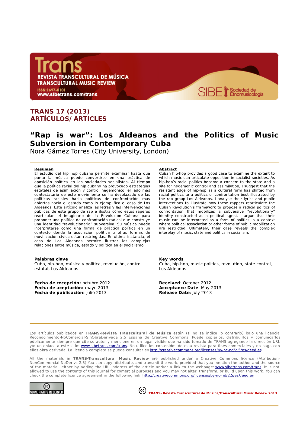 “Rap Is War”: Los Aldeanos and the Politics of Music Subversion in Contemporary Cuba Nora Gámez Torres (City University, London)