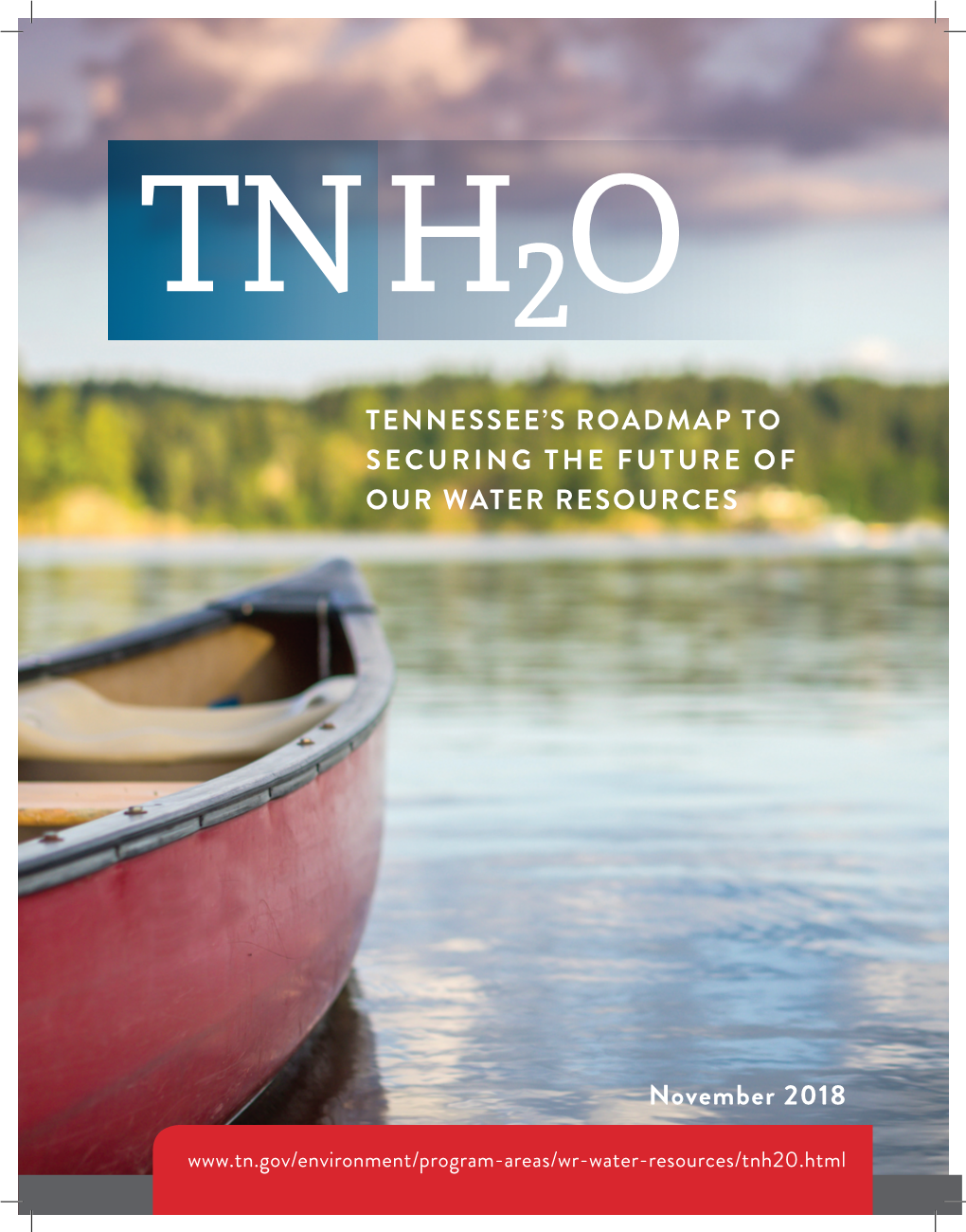 TENNESSEE's ROADMAP to SECURING the FUTURE of OUR WATER RESOURCES November 2018