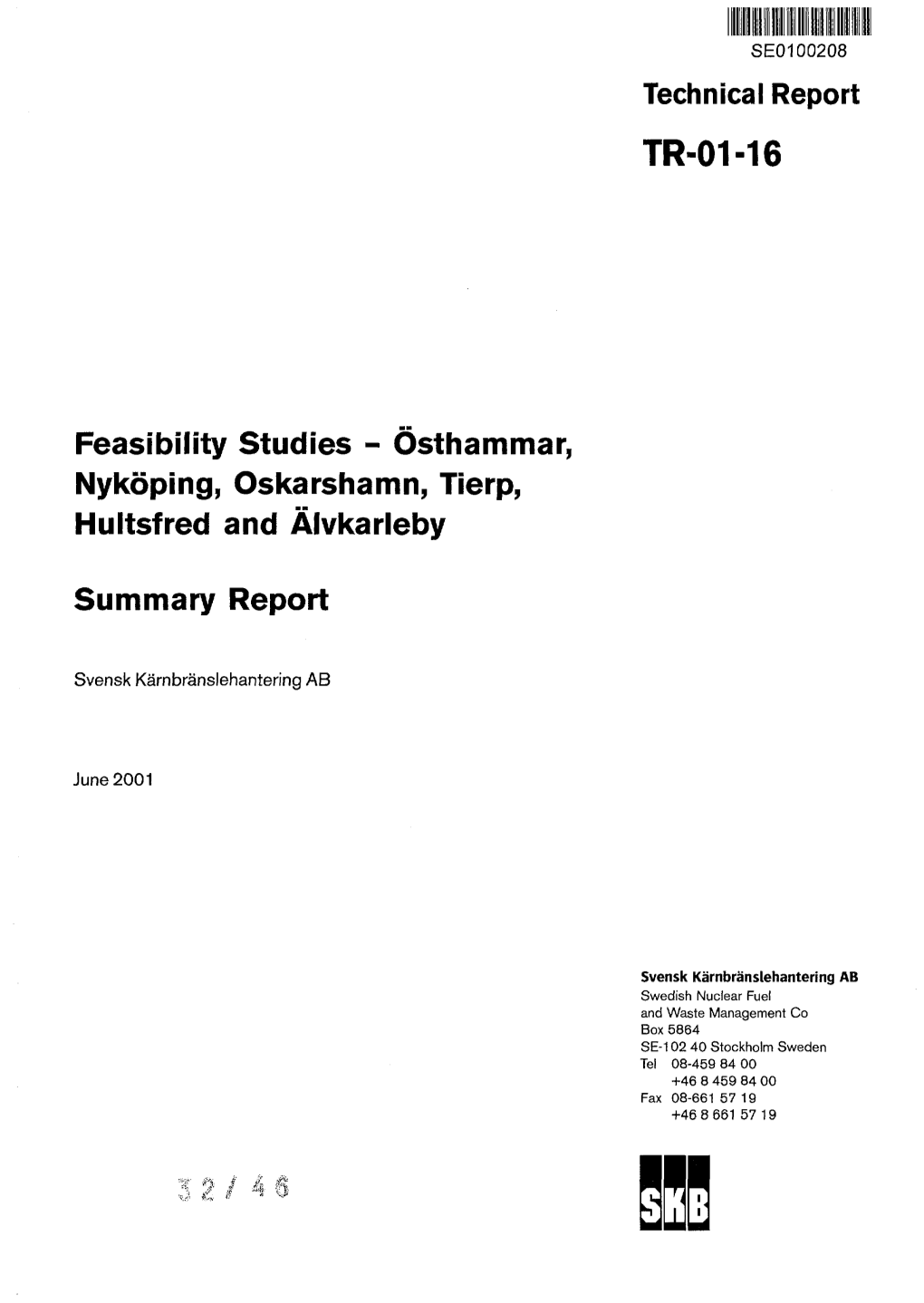 Feasibility Studies - Osthammar, Nykoping, Oskarshamn, Tierp, Hultsfred and Alvkarleby