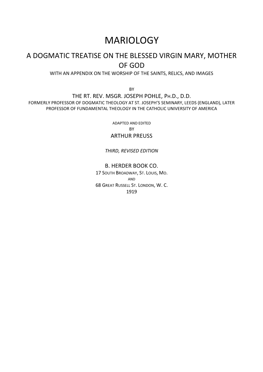 Mariology a Dogmatic Treatise on the Blessed Virgin Mary, Mother of God with an Appendix on the Worship of the Saints, Relics, and Images