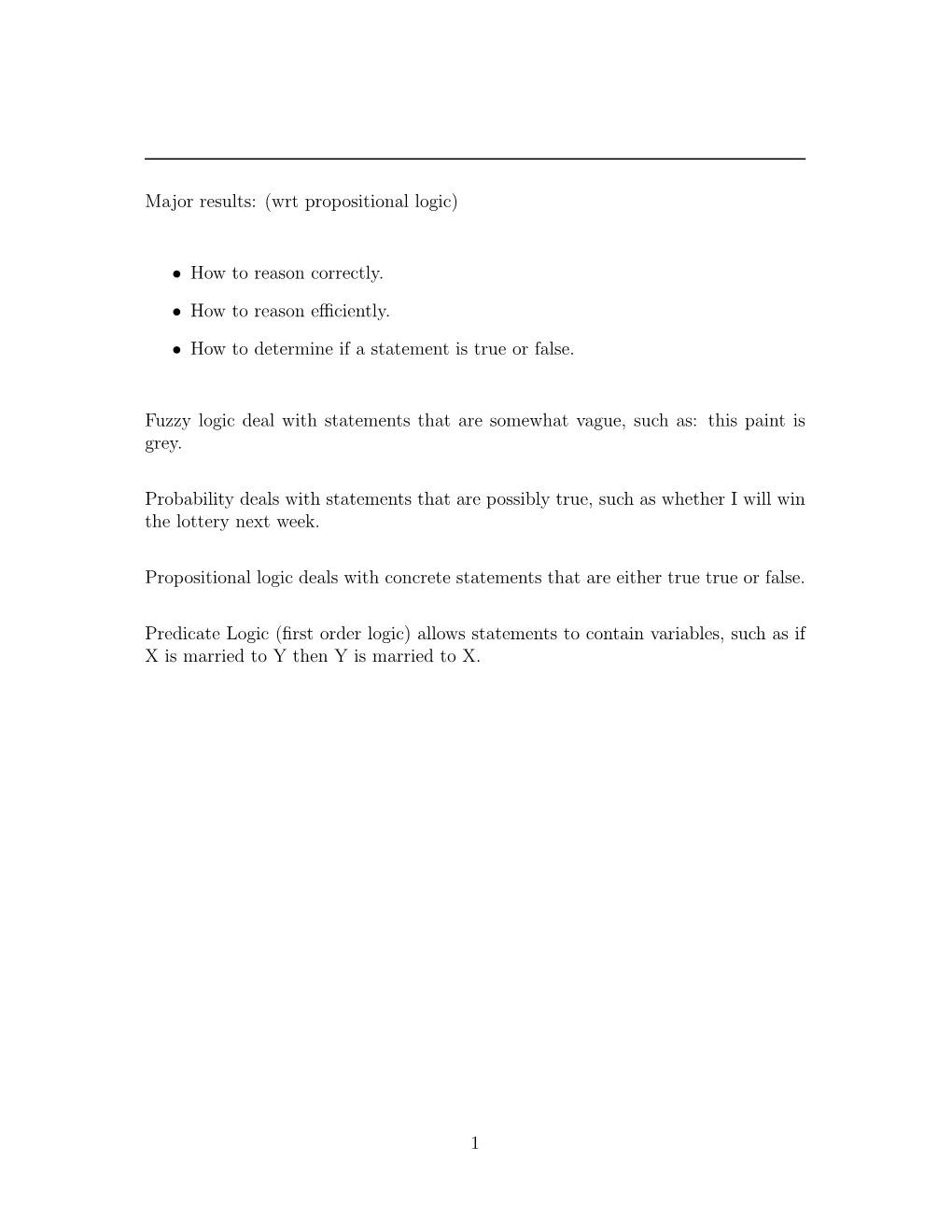 Major Results: (Wrt Propositional Logic) • How to Reason Correctly. • How To