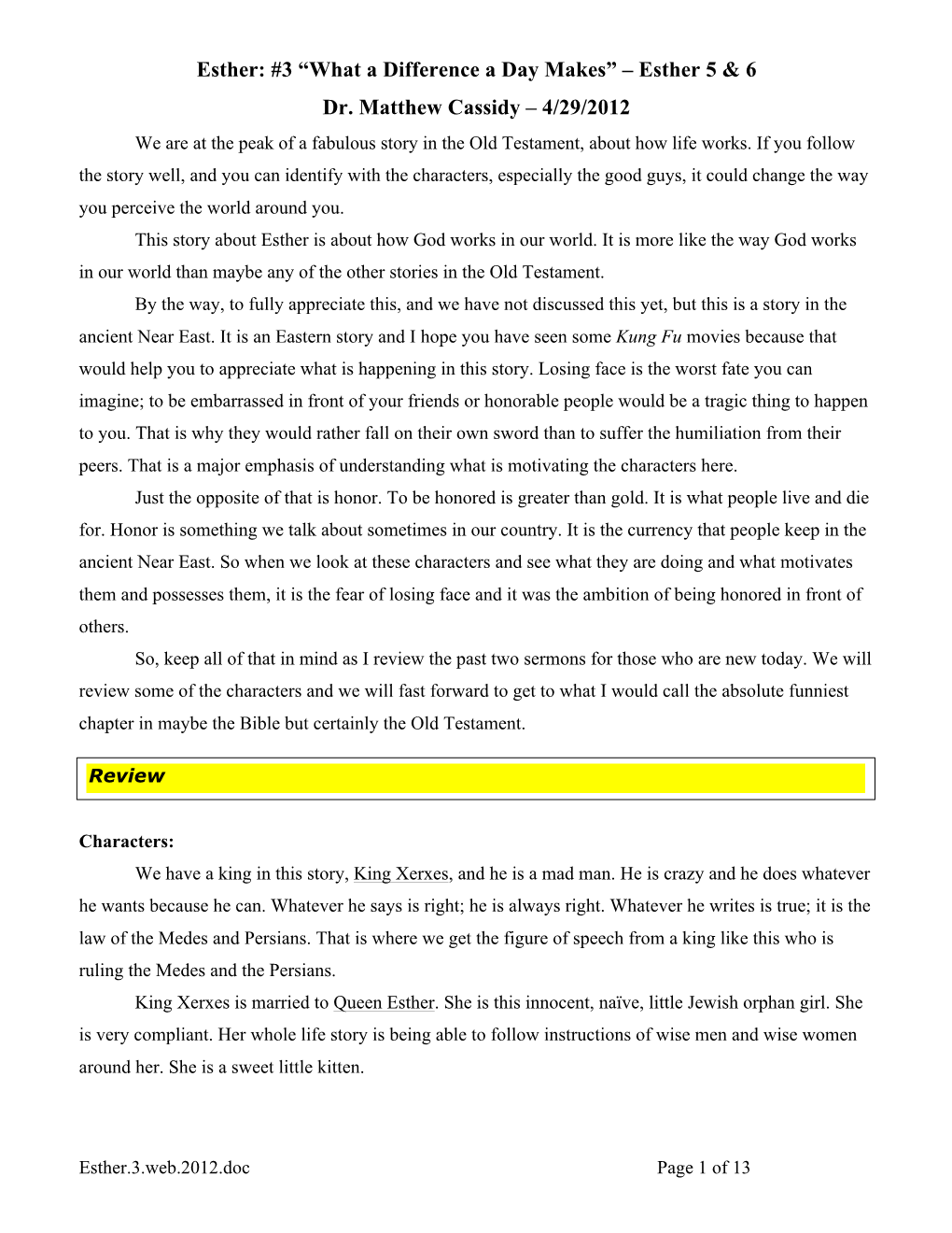 Esther: #3 “What a Difference a Day Makes” – Esther 5 & 6 Dr. Matthew Cassidy – 4/29/2012