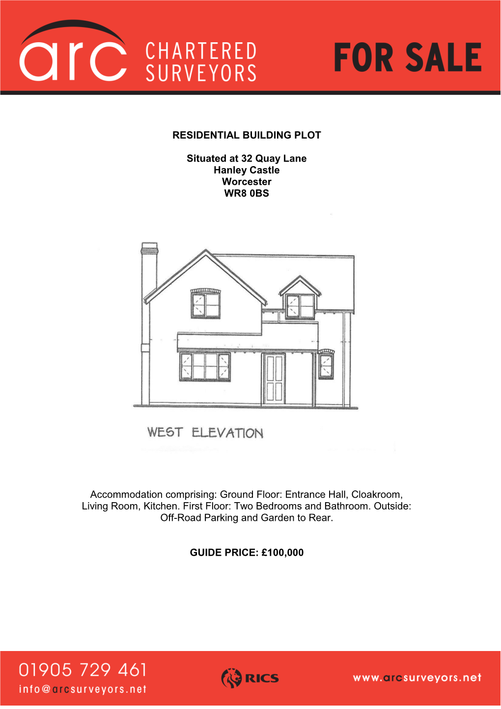 RESIDENTIAL BUILDING PLOT Situated at 32 Quay Lane Hanley Castle Worcester WR8 0BS Accommodation Comprising