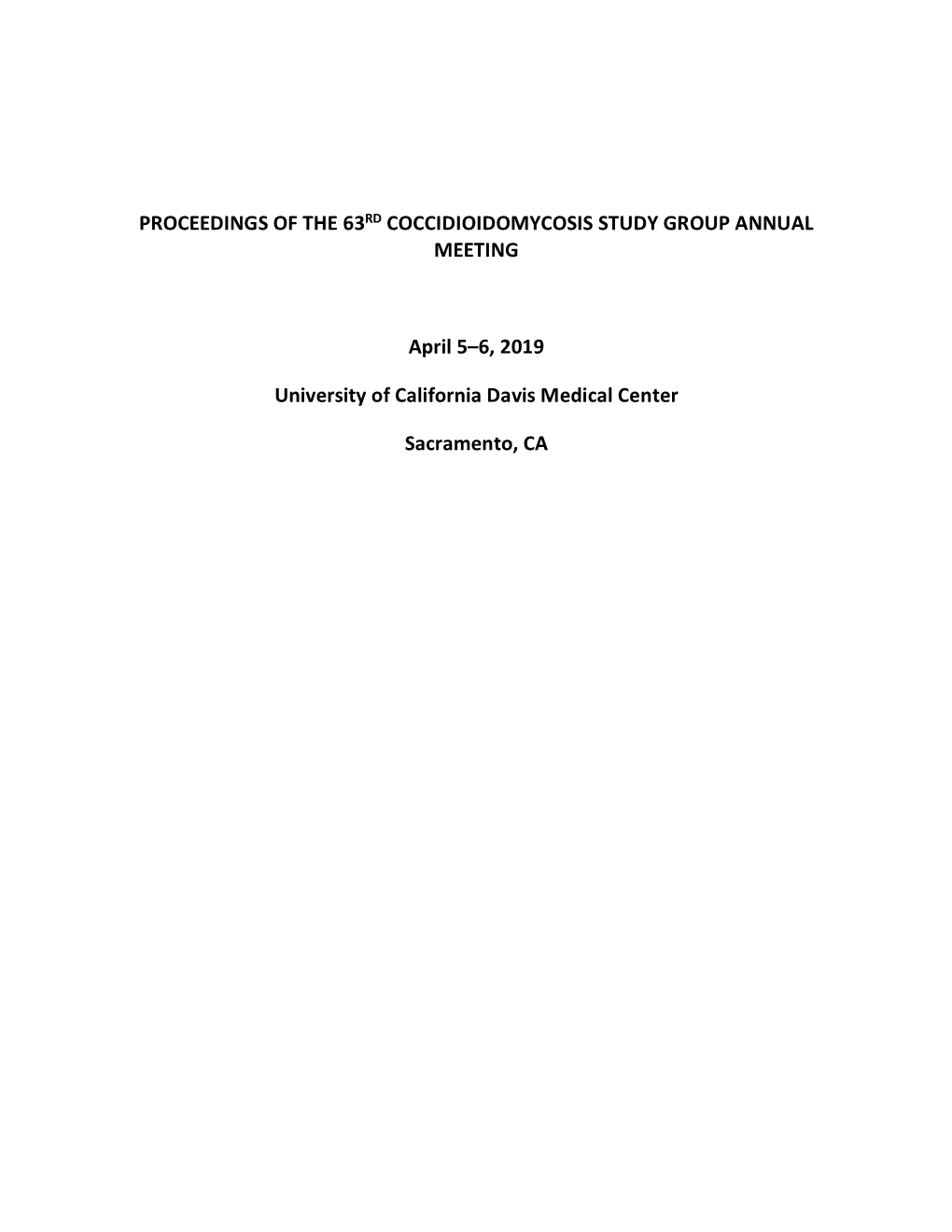 Proceedings of the 63Rd Coccidioidomycosis Study Group Annual Meeting