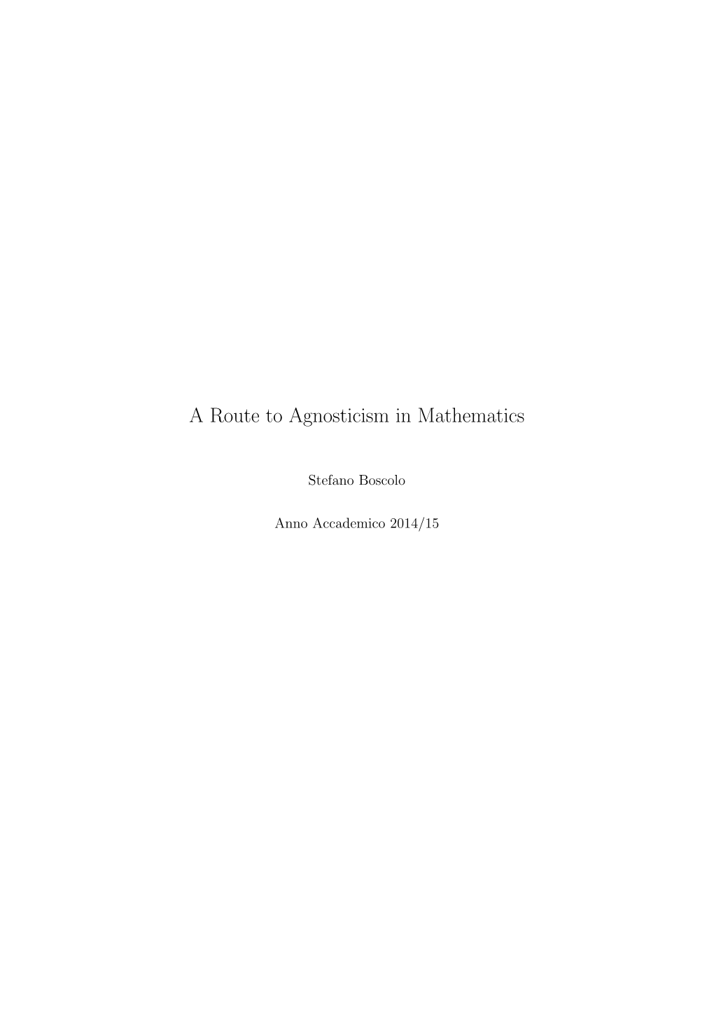 A Route to Agnosticism in Mathematics