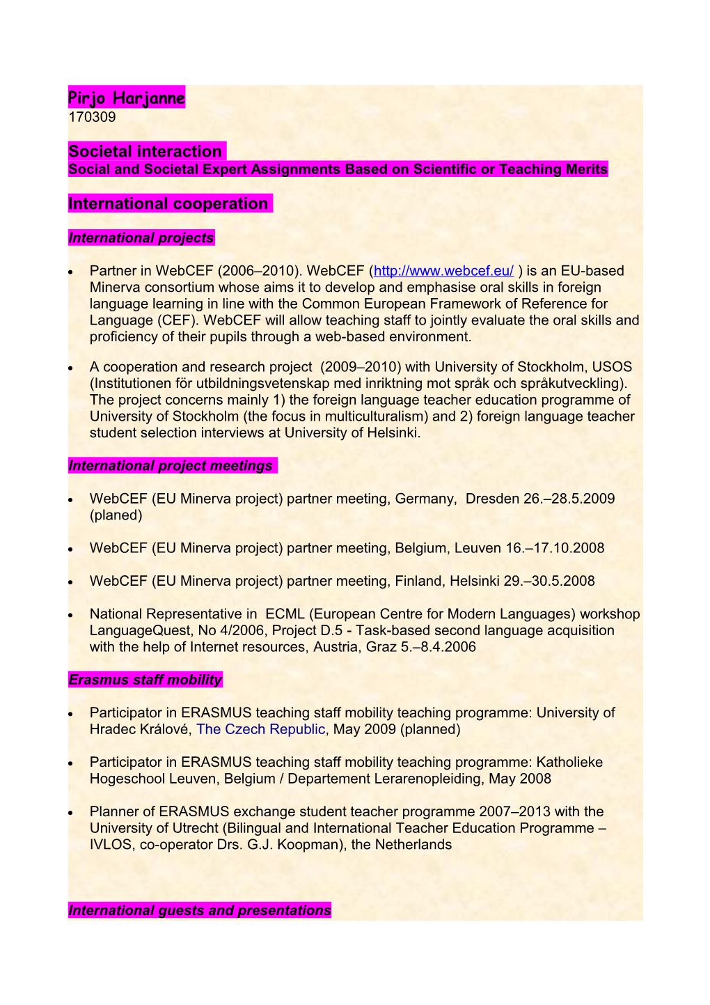 Social and Societal Expert Assignments Based on Scientific Or Teaching Merits