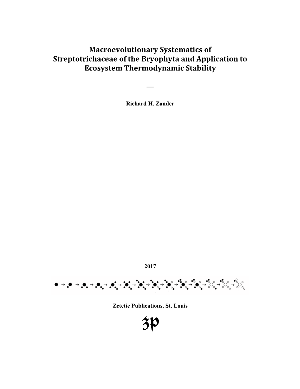 Macroevolutionary Systematics of Streptotrichaceae of the Bryophyta and Application to Ecosystem Thermodynamic Stability