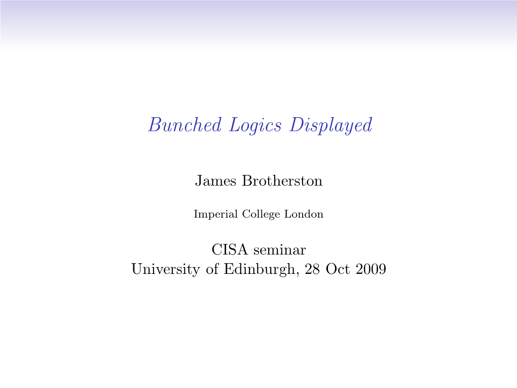 Bunched Logics Displayed