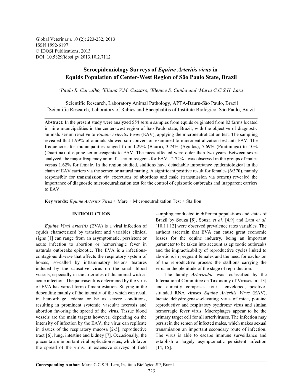 Seroepidemiology Surveys of Equine Arteritis Virus in Equids Population of Center-West Region of São Paulo State, Brazil