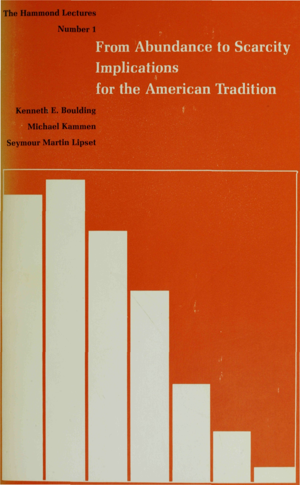 From Abundance to Scarcity Implications for the American Tradition Kenneth E