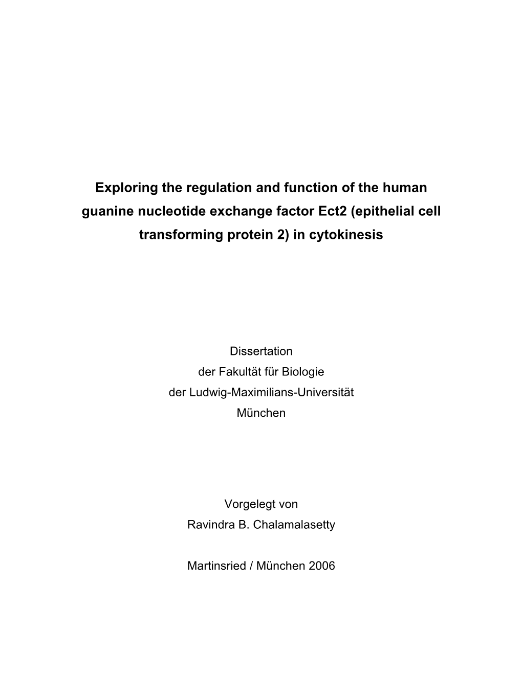 Exploring the Regulation and Function of the Human Guanine Nucleotide Exchange Factor Ect2 (Epithelial Cell Transforming Protein 2) in Cytokinesis