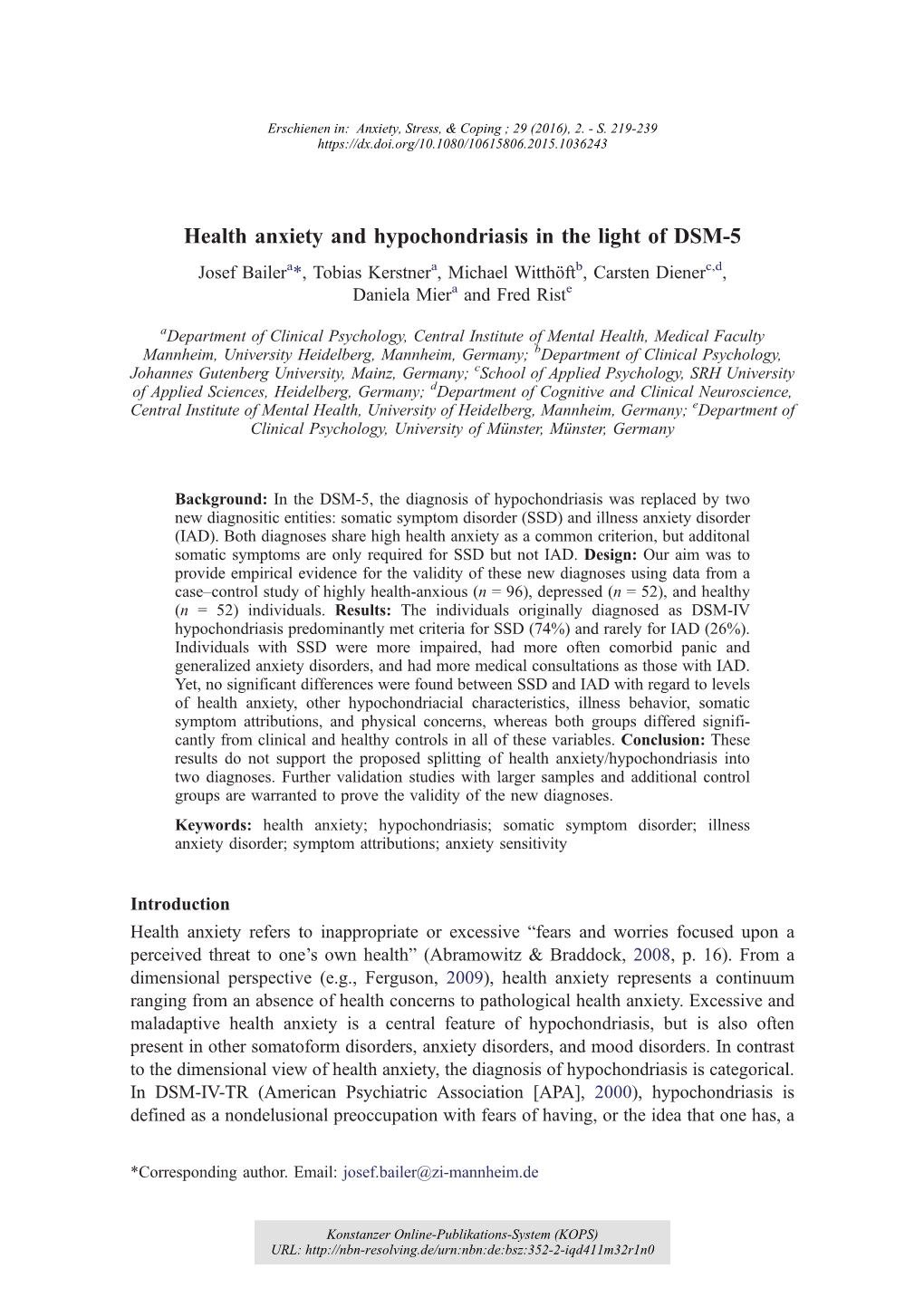 Health Anxiety and Hypochondriasis in the Light of DSM-5 Josef Bailera*, Tobias Kerstner A, Michael Witthöft B, Carsten Diener C,D , Daniela Mier a and Fred Rist E