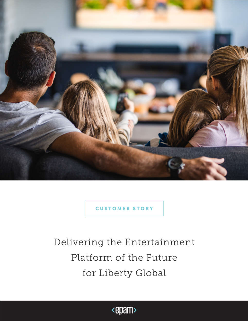 Delivering the Entertainment Platform of the Future for Liberty Global CUSTOMER STORY