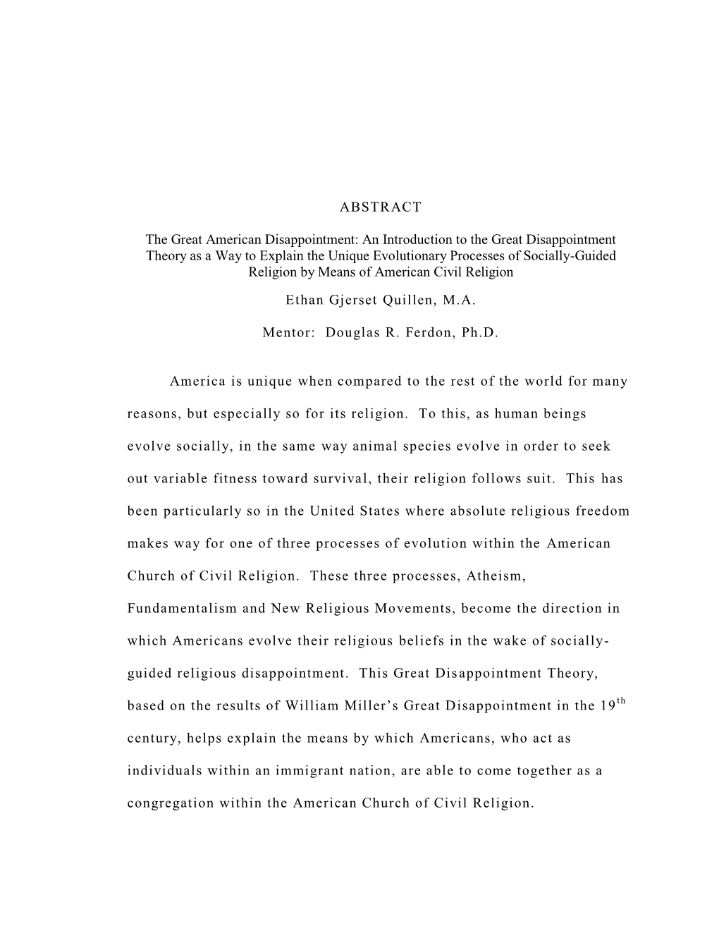 ABSTRACT the Great American Disappointment: an Introduction to the Great Disappointment Theory As a Way to Explain the Unique Ev