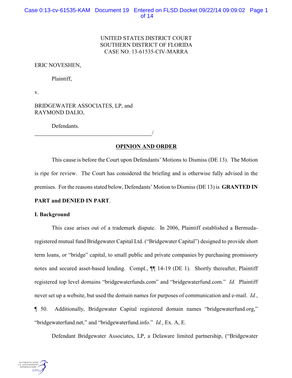 UNITED STATES DISTRICT COURT SOUTHERN DISTRICT of FLORIDA CASE NO. 13-61535-CIV-MARRA ERIC NOVESHEN, Plaintiff, V. BRIDGEWATER A