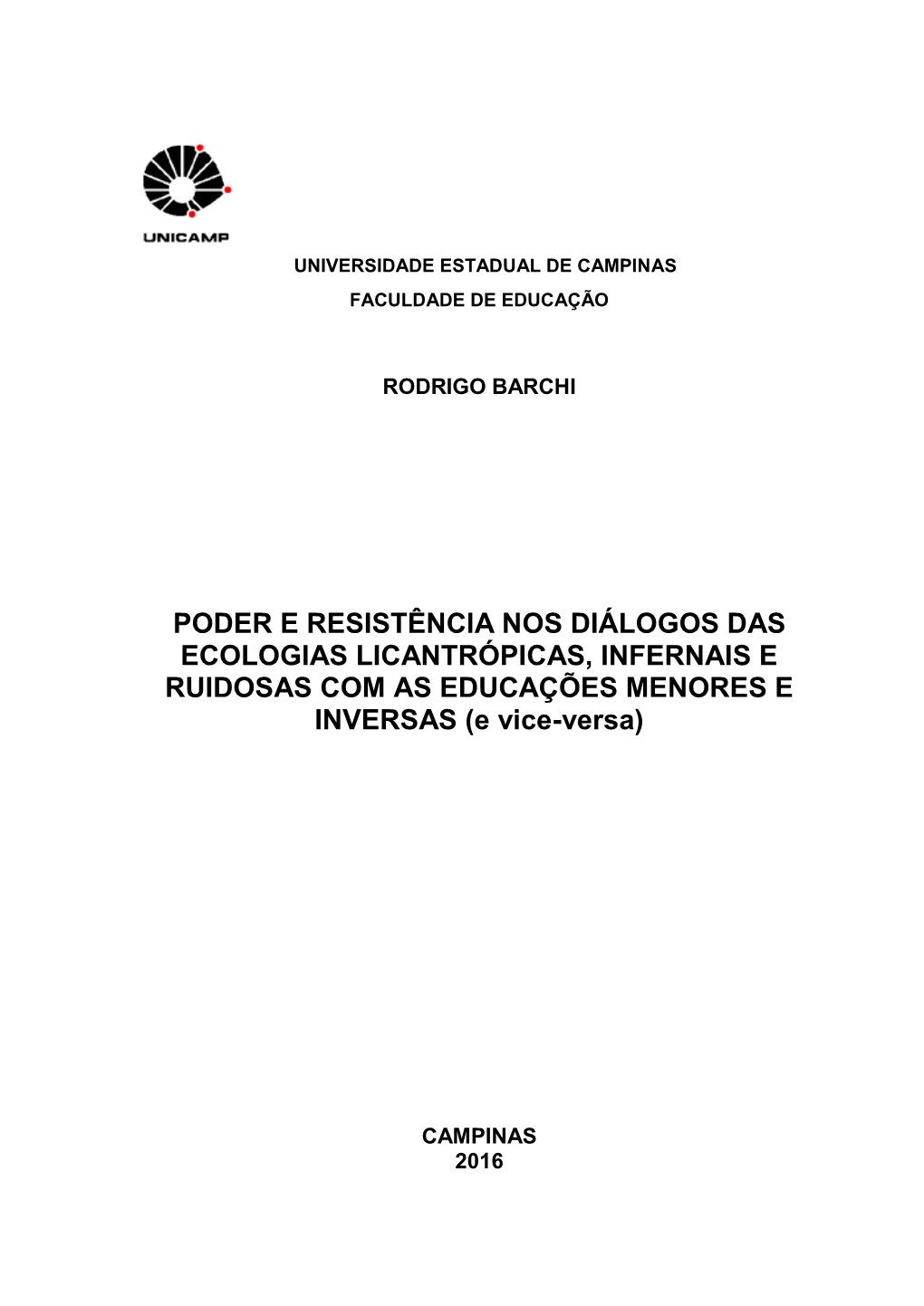 PODER E RESISTÊNCIA NOS DIÁLOGOS DAS ECOLOGIAS LICANTRÓPICAS, INFERNAIS E RUIDOSAS COM AS EDUCAÇÕES MENORES E INVERSAS (E Vice-Versa)